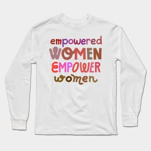 Empowered women empower women Long Sleeve T-Shirt